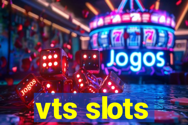 vts slots